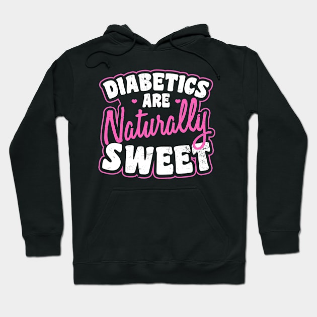 Type 1 Diabetes Shirt | Diabetics Naturally Sweet Gift Hoodie by Gawkclothing